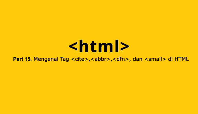 belajar html tag cite,abbr,dfn, dan small di html