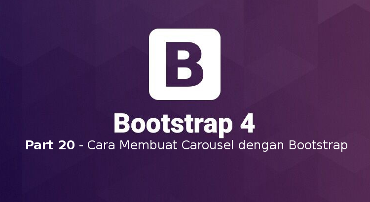 Tutorial Belajar Bootstrap 4 Part 20 Membuat Carousel